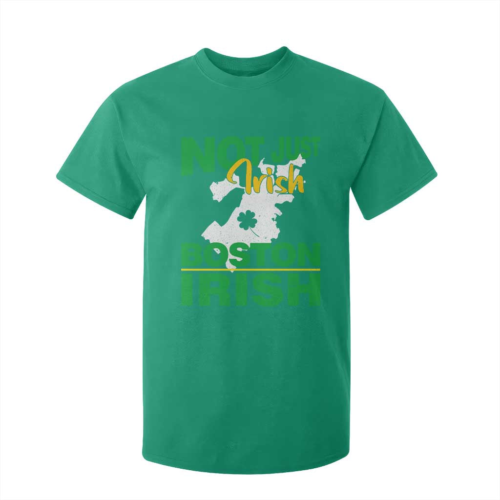 Funny Boston Irish T Shirt For Kid Not Just Irish Boston Irish Shamrock TS11 Irish Green Print Your Wear