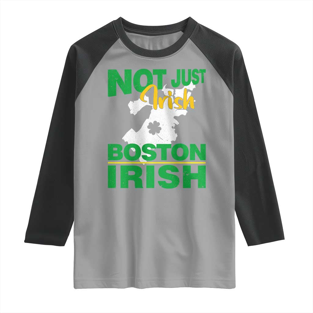 Funny Boston Irish Raglan Shirt Not Just Irish Boston Irish Shamrock TS11 Sport Gray Black Print Your Wear
