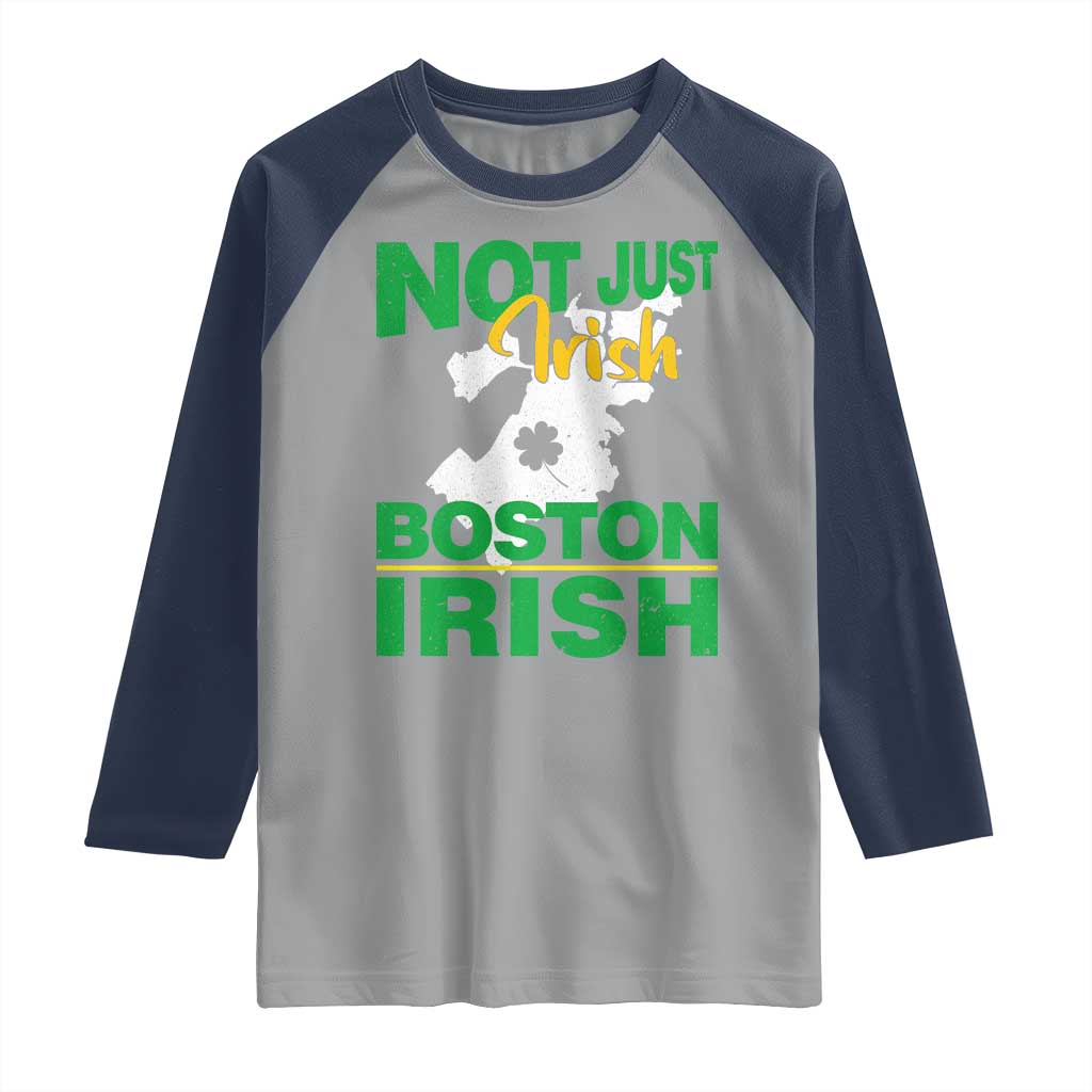 Funny Boston Irish Raglan Shirt Not Just Irish Boston Irish Shamrock TS11 Sport Gray Navy Print Your Wear