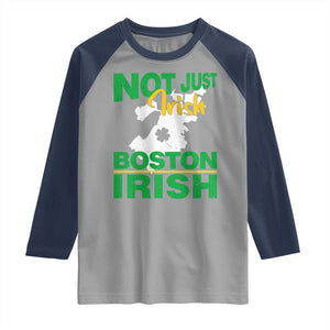 Funny Boston Irish Raglan Shirt Not Just Irish Boston Irish Shamrock TS11 Sport Gray Navy Print Your Wear