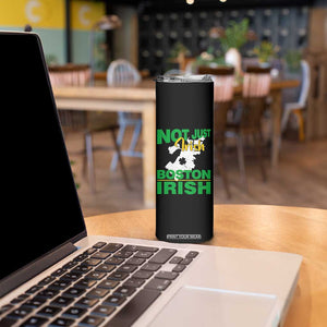 Funny Boston Irish Skinny Tumbler Not Just Irish Boston Irish Shamrock TS11 Print Your Wear