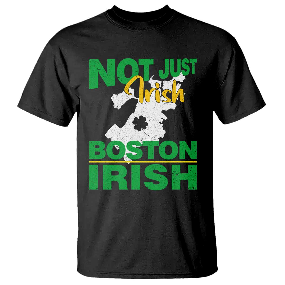 Funny Boston Irish T Shirt Not Just Irish Boston Irish Shamrock TS11 Black Print Your Wear