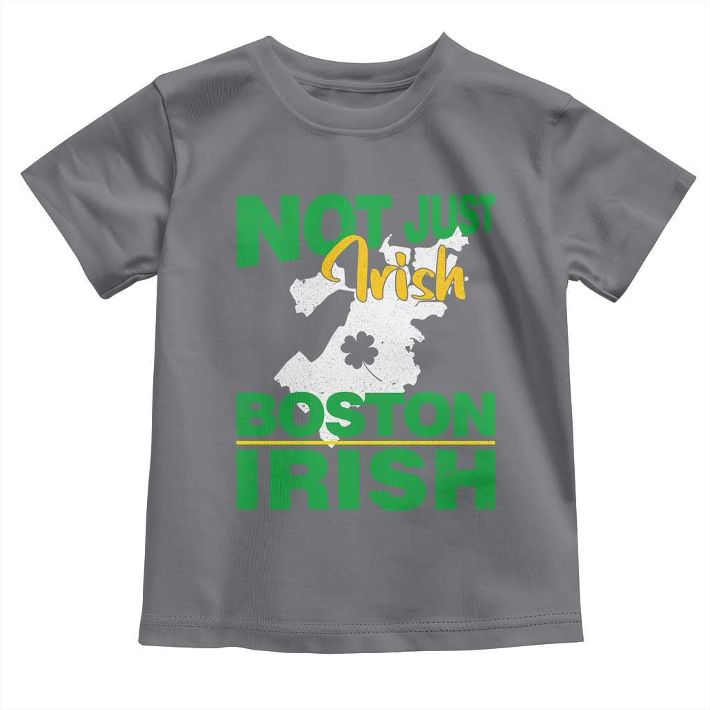 Funny Boston Irish Toddler T Shirt Not Just Irish Boston Irish Shamrock TS11 Charcoal Print Your Wear