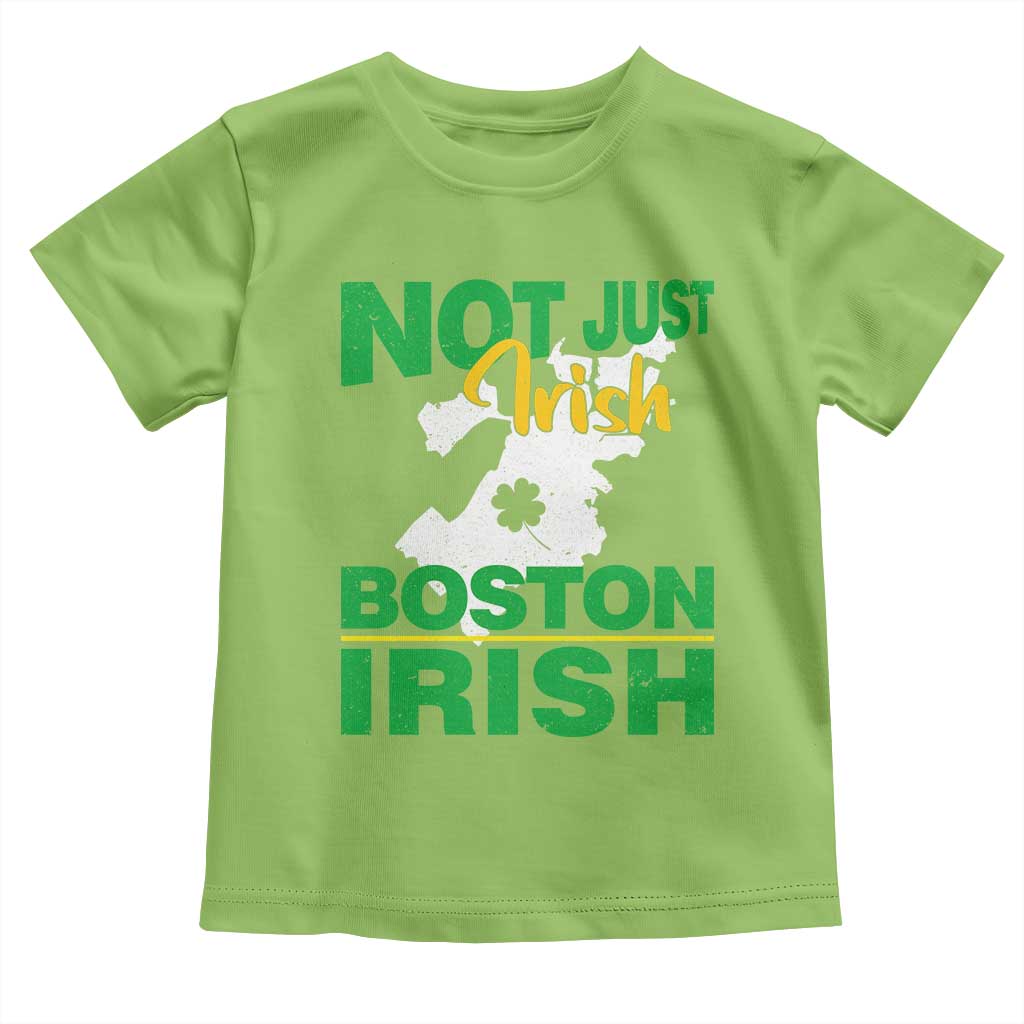 Funny Boston Irish Toddler T Shirt Not Just Irish Boston Irish Shamrock TS11 Lime Print Your Wear