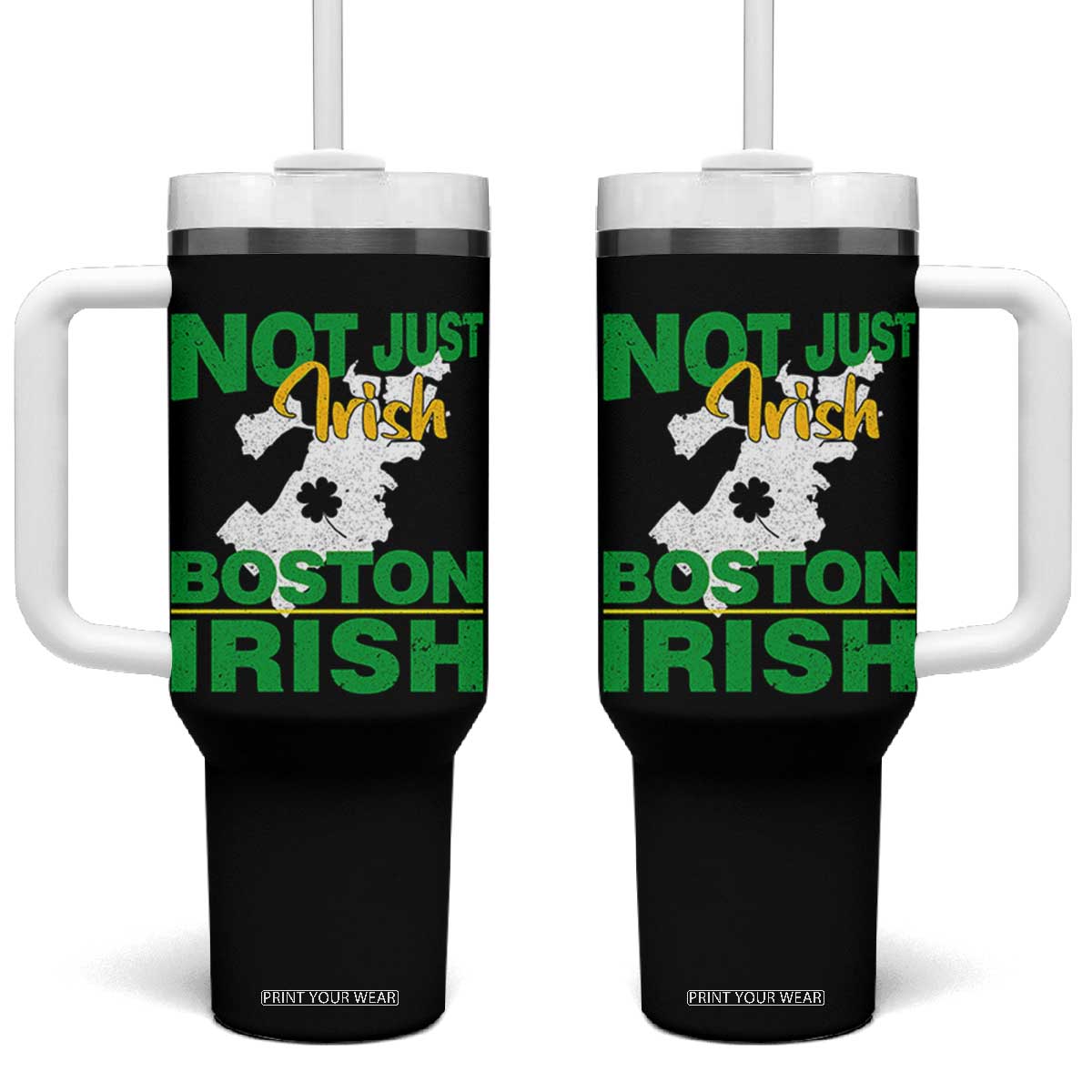 Funny Boston Irish Tumbler With Handle Not Just Irish Boston Irish Shamrock TS11 One Size: 40 oz Black Print Your Wear