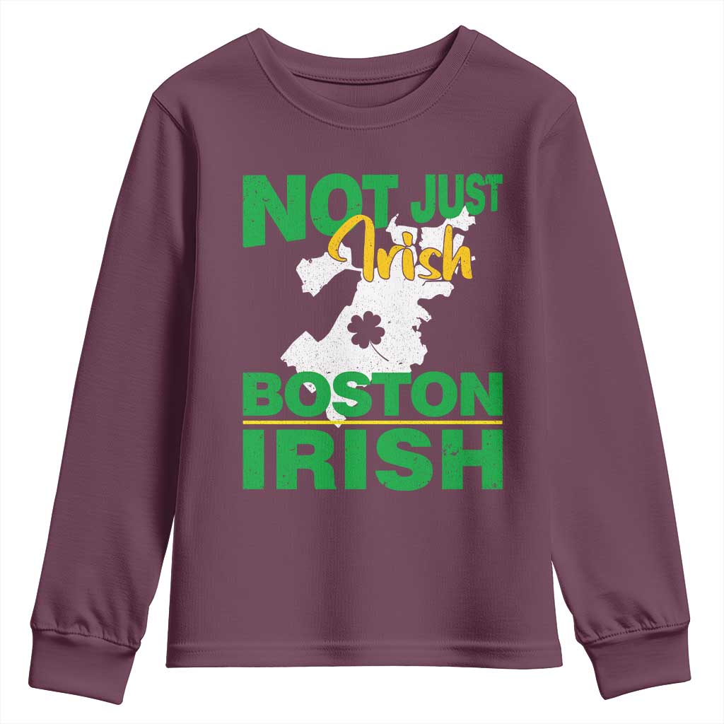 Funny Boston Irish Youth Sweatshirt Not Just Irish Boston Irish Shamrock TS11 Maroon Print Your Wear