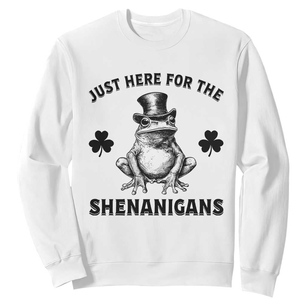 Funny St Patrick's Day Just Here For The Shenanigans Sweatshirt Frog Shamrock TS11 White Print Your Wear