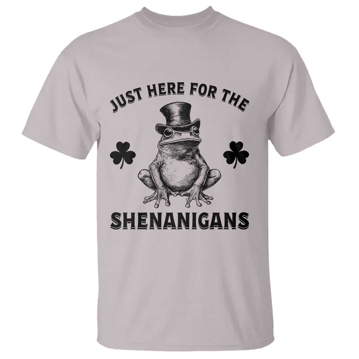 Funny St Patrick's Day Just Here For The Shenanigans T Shirt Frog Shamrock TS11 Ice Gray Print Your Wear