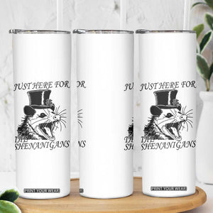 Funny St Patrick's Day Opossum Skinny Tumbler Just Here For The Shenanigans Shamrock TS11 Print Your Wear