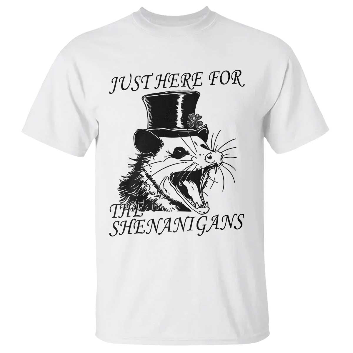 Funny St Patrick's Day Opossum T Shirt Just Here For The Shenanigans Shamrock TS11 White Print Your Wear