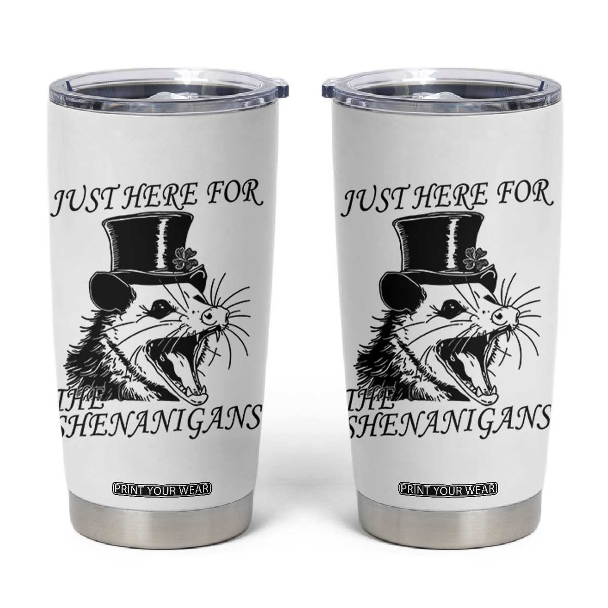 Funny St Patrick's Day Opossum Tumbler Cup Just Here For The Shenanigans Shamrock TS11 White Print Your Wear