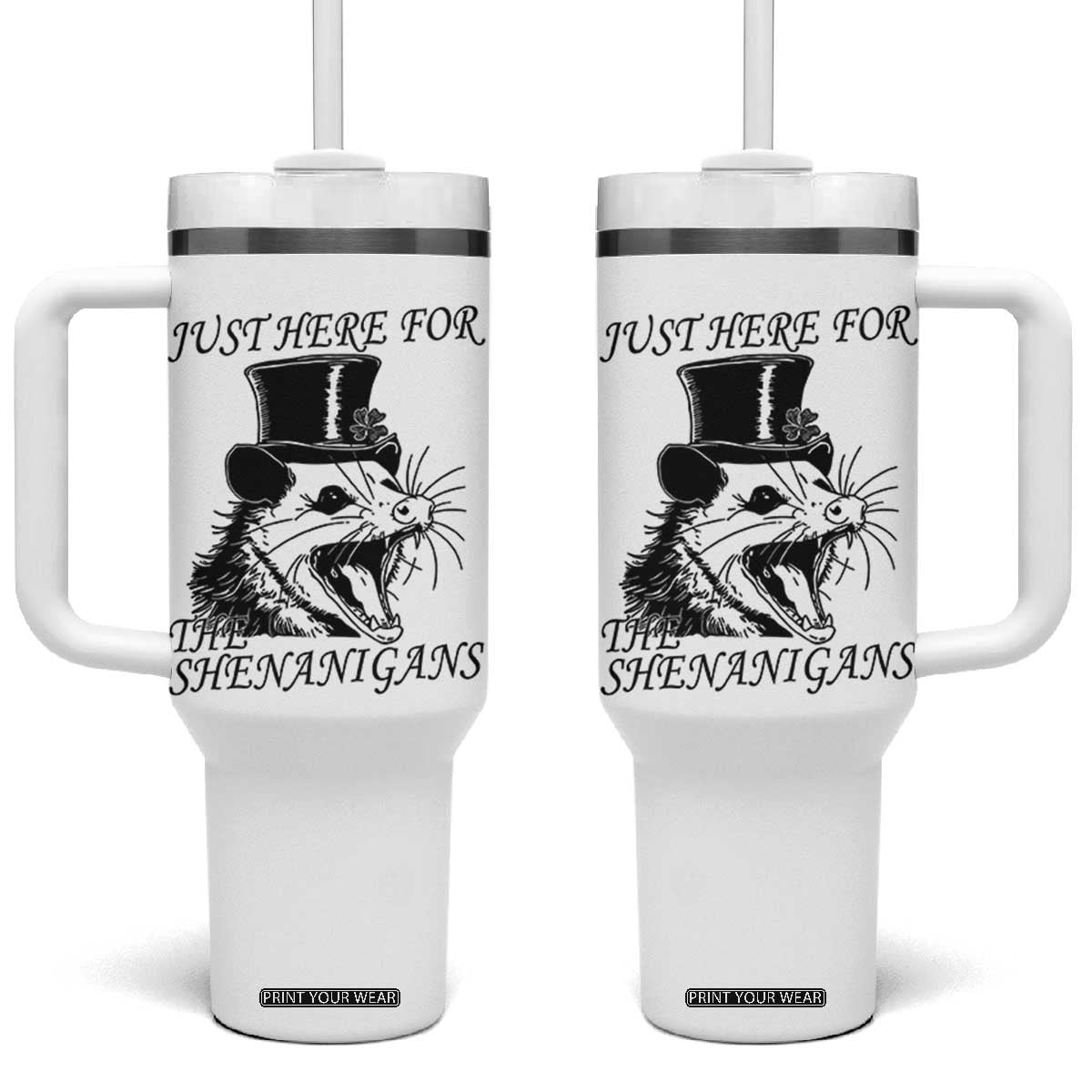 Funny St Patrick's Day Opossum Tumbler With Handle Just Here For The Shenanigans Shamrock TS11 One Size: 40 oz White Print Your Wear