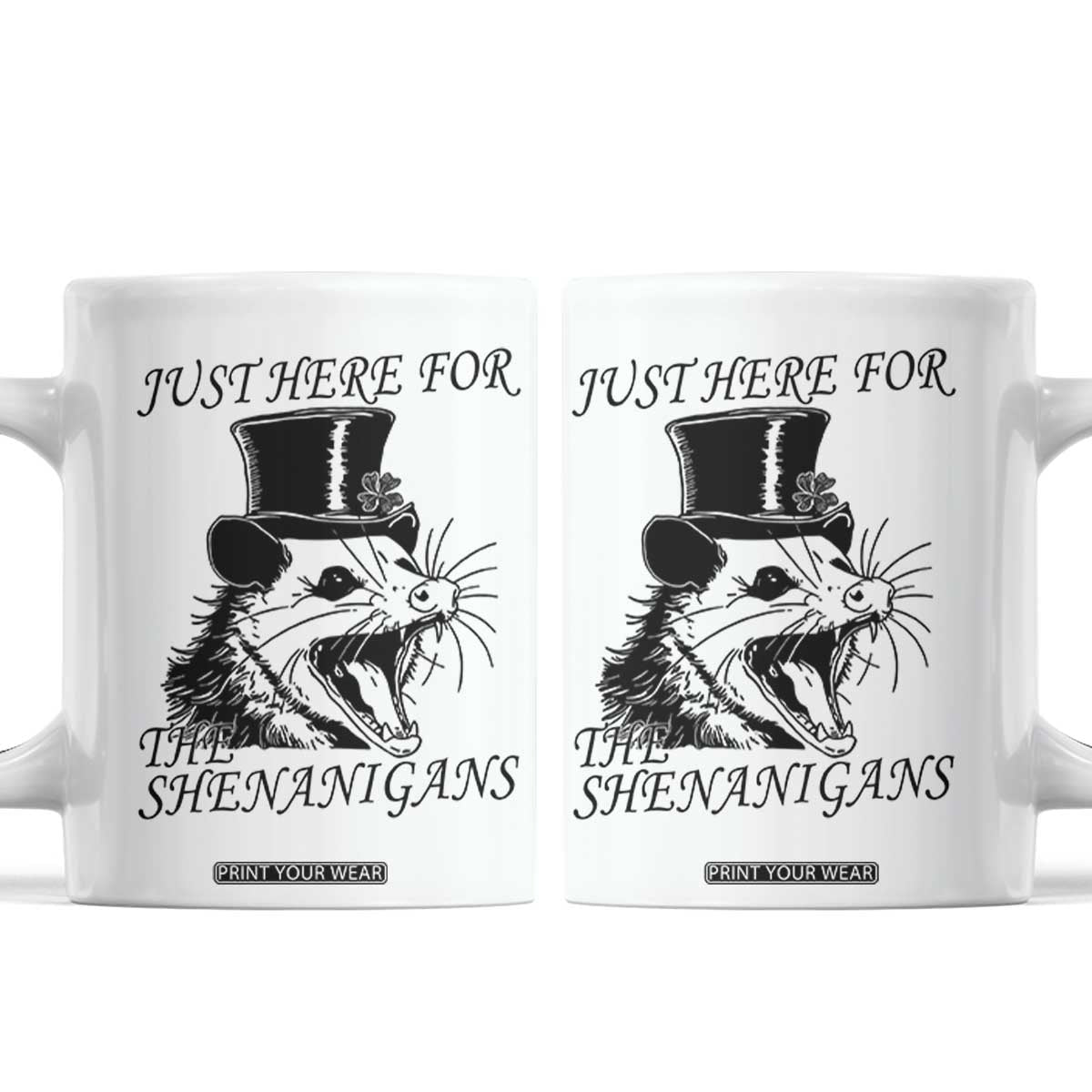 Funny St Patrick's Day Opossum Coffee Mug Just Here For The Shenanigans Shamrock TS11 White Print Your Wear
