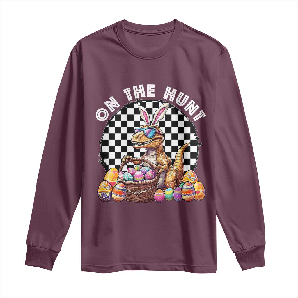 Funny Easter Day Dinosaur Bunny Long Sleeve Shirt On The Hunt Egg Hunting TS11 Maroon Print Your Wear
