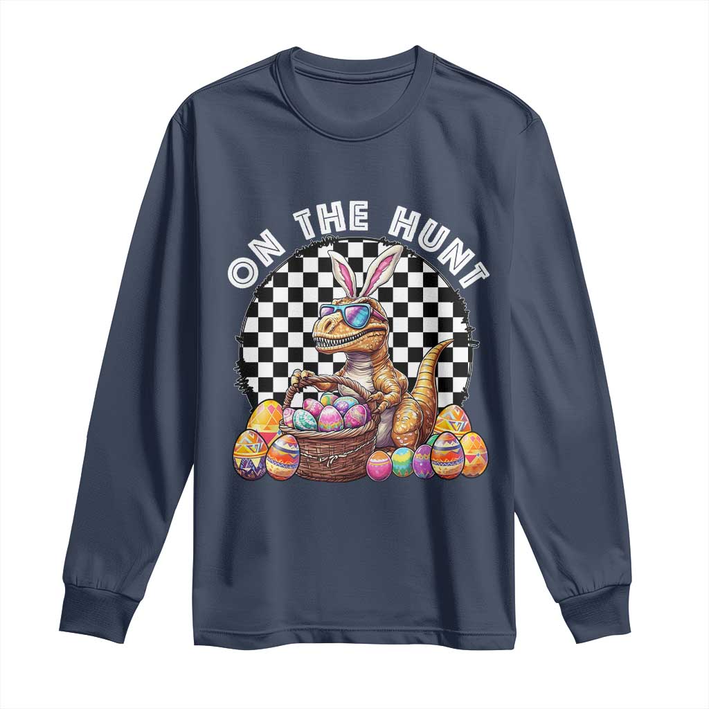 Funny Easter Day Dinosaur Bunny Long Sleeve Shirt On The Hunt Egg Hunting TS11 Navy Print Your Wear