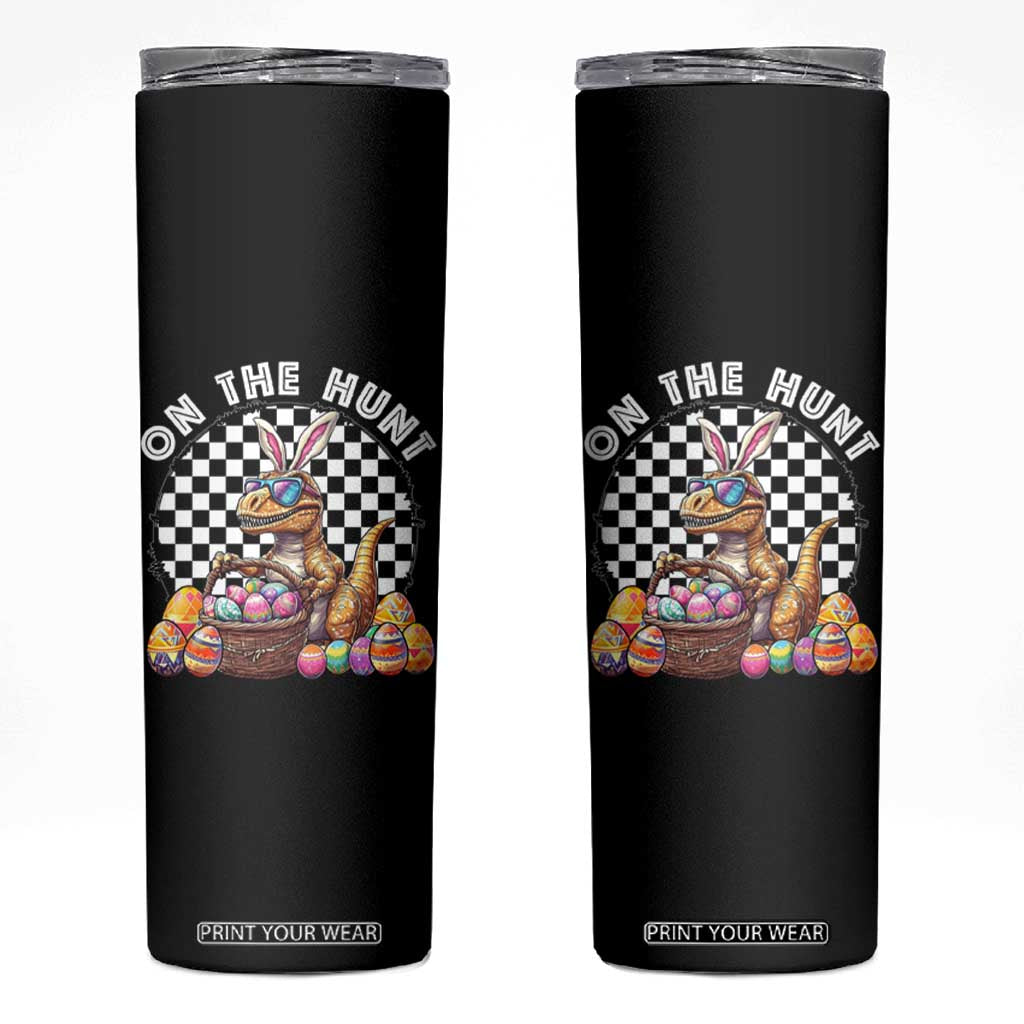 Funny Easter Day Dinosaur Bunny Skinny Tumbler On The Hunt Egg Hunting TS11 Black Print Your Wear