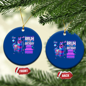 Funny Bruh It's My Birthday Ceramic Ornament Llama Pinata Gaming Bday TS11 1pc Blue Print Your Wear