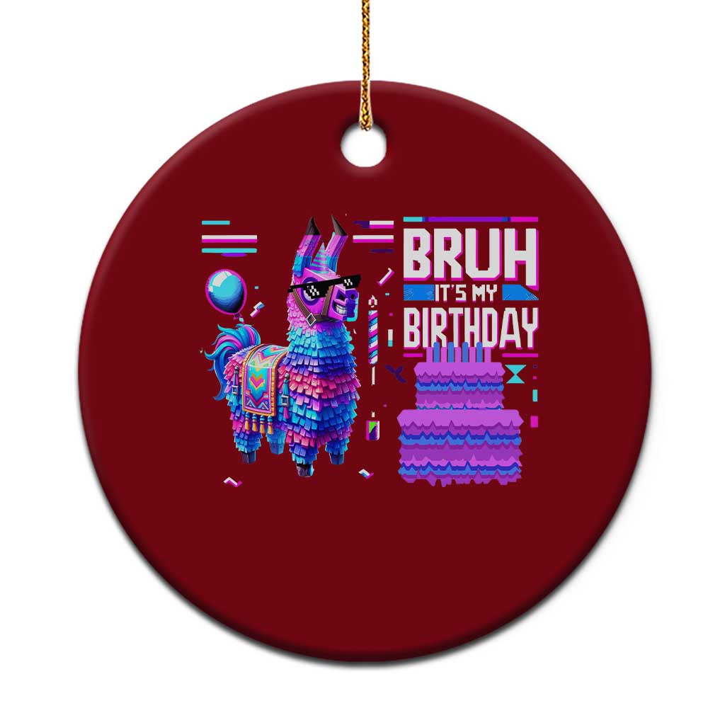 Funny Bruh It's My Birthday Ceramic Ornament Llama Pinata Gaming Bday TS11 1pc Red Print Your Wear