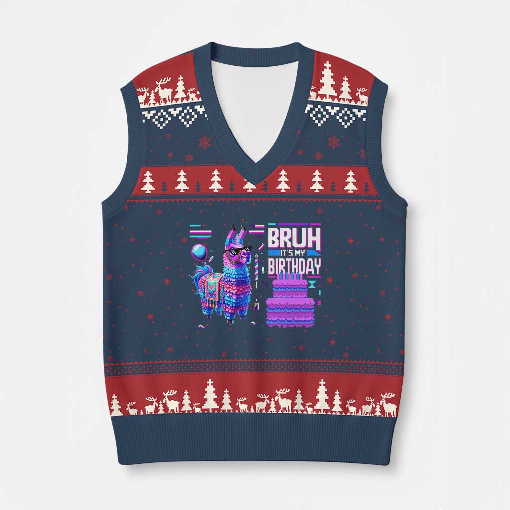 Funny Bruh It's My Birthday V-Neck Knit Sweater Vest Llama Pinata Gaming Bday TS11 Navy Red Print Your Wear
