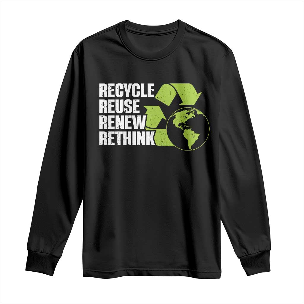 Recycle Reuse Renew Rethink Environmental Activism Long Sleeve Shirt TS11 Black Print Your Wear