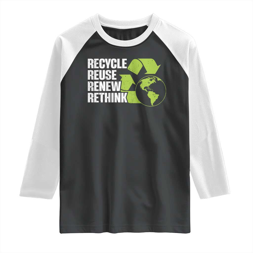 Recycle Reuse Renew Rethink Environmental Activism Raglan Shirt TS11 Black White Print Your Wear