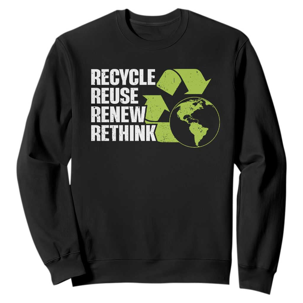Recycle Reuse Renew Rethink Environmental Activism Sweatshirt TS11 Black Print Your Wear