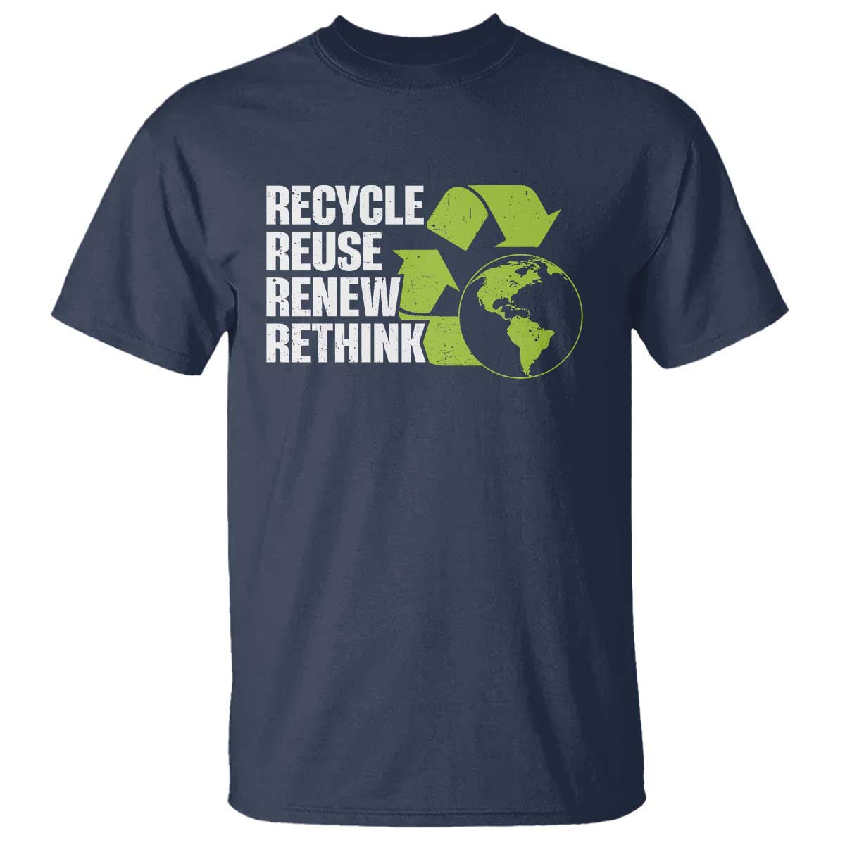 Recycle Reuse Renew Rethink Environmental Activism T Shirt TS11 Navy Print Your Wear