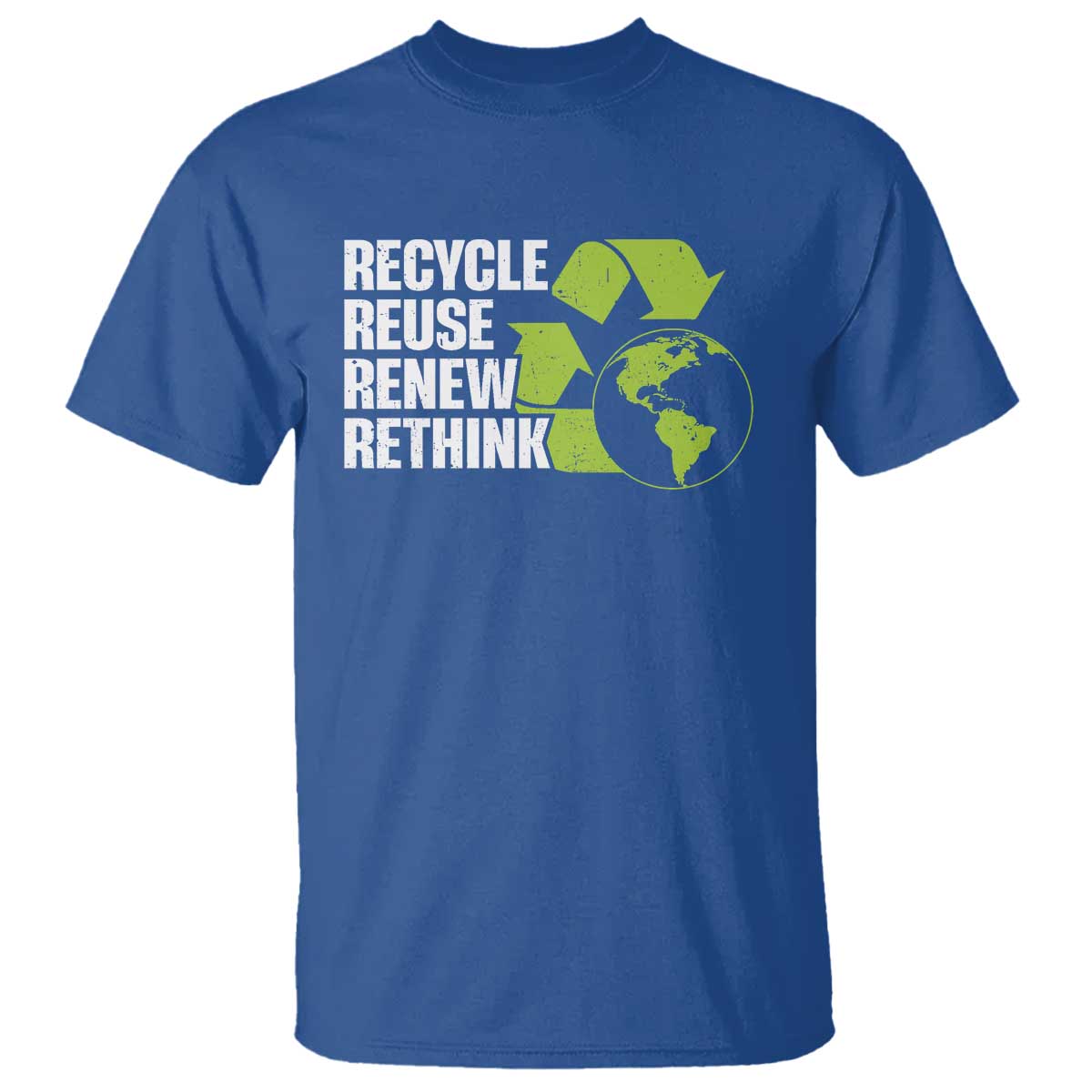 Recycle Reuse Renew Rethink Environmental Activism T Shirt TS11 Royal Blue Print Your Wear