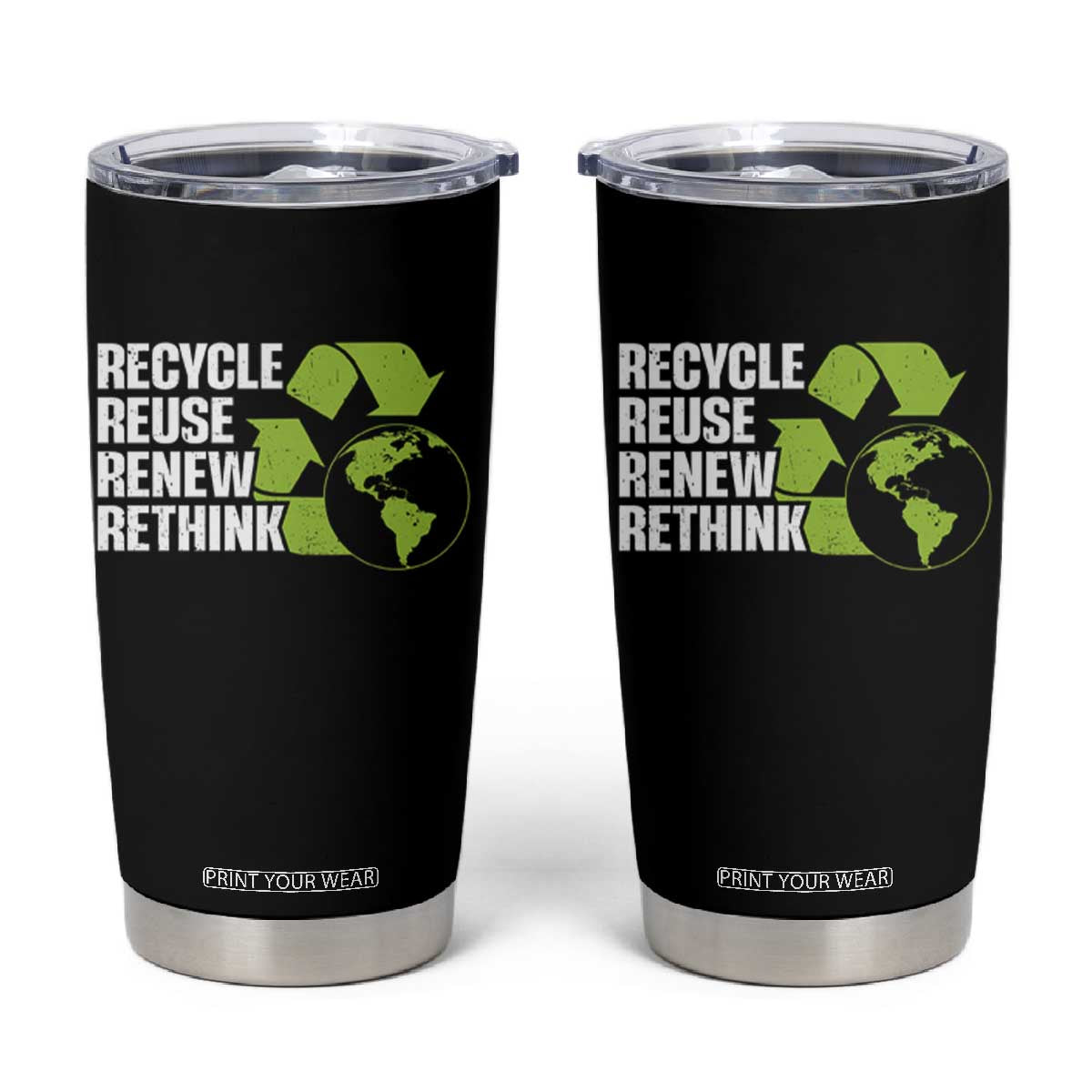 Recycle Reuse Renew Rethink Environmental Activism Tumbler Cup TS11 Black Print Your Wear