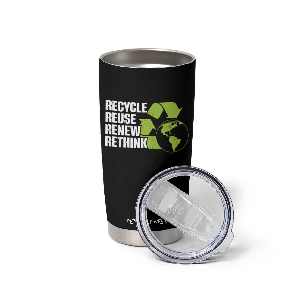 Recycle Reuse Renew Rethink Environmental Activism Tumbler Cup TS11 Print Your Wear