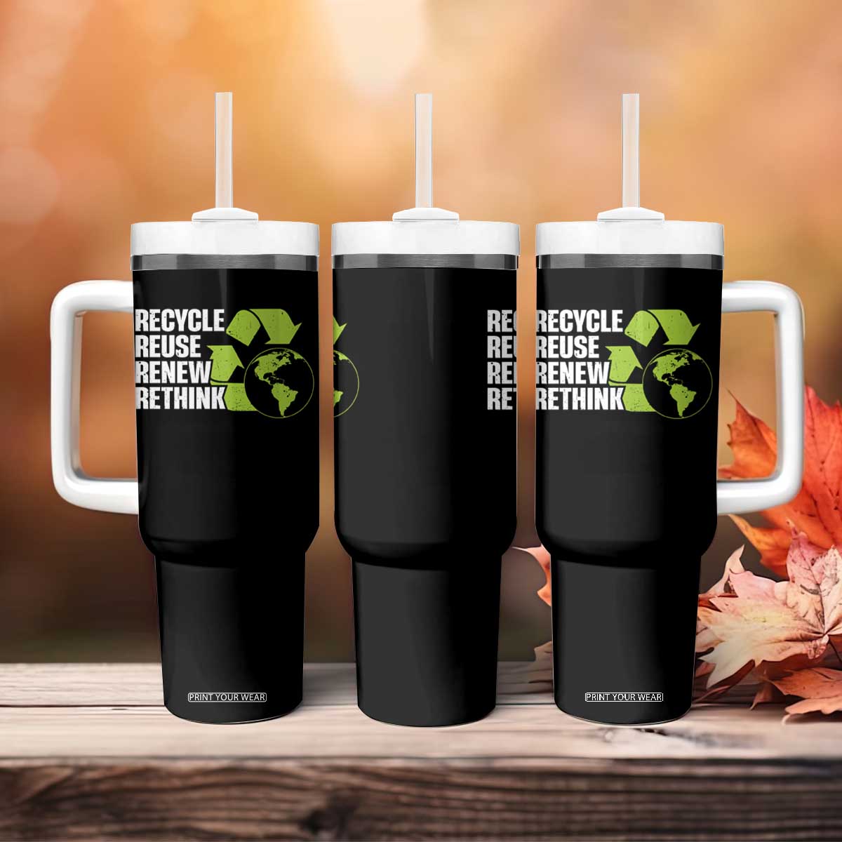 Recycle Reuse Renew Rethink Environmental Activism Tumbler With Handle TS11 Print Your Wear