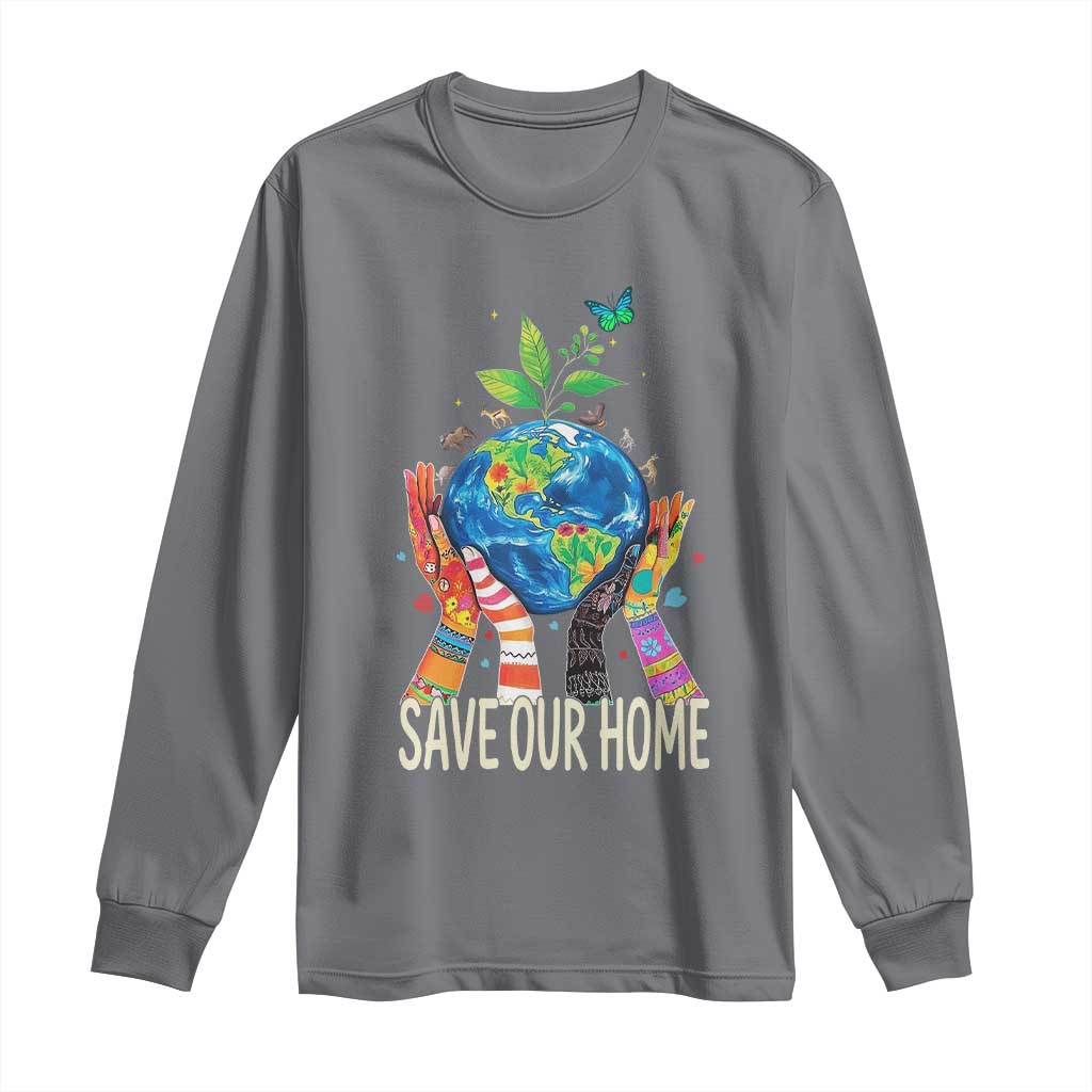 Save Our Home Animals Wildlife Conservation Earth Day Long Sleeve Shirt TS11 Charcoal Print Your Wear