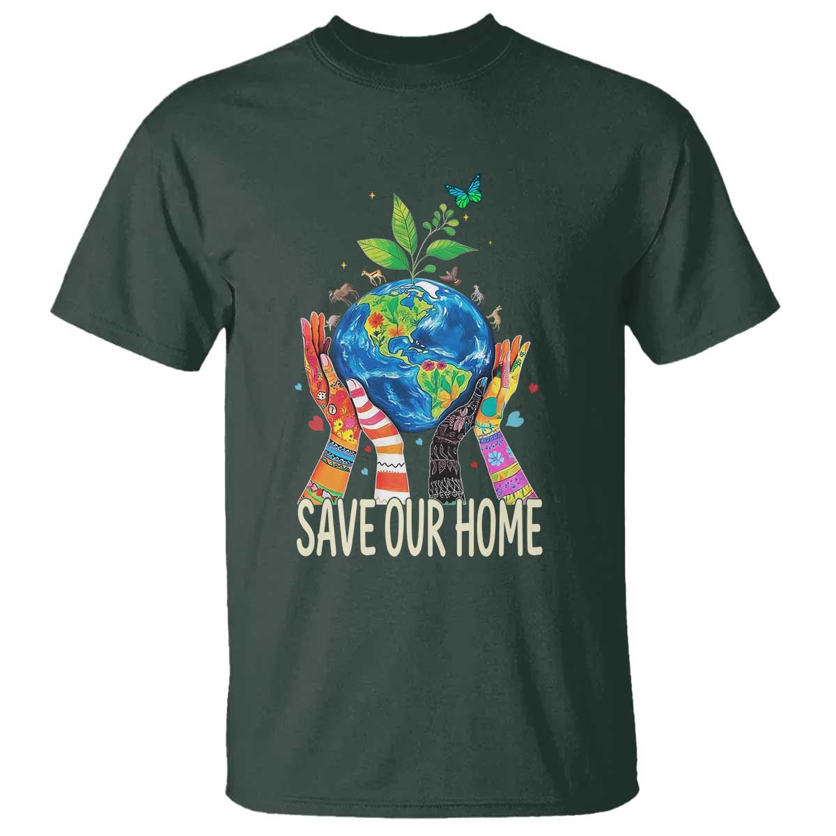 Save Our Home Animals Wildlife Conservation Earth Day T Shirt TS11 Dark Forest Green Print Your Wear