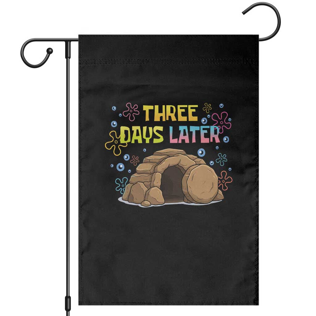 Three Days Later Christian Easter Garden Flag Funny Jesus Resurrection Meme TS11 Black Print Your Wear