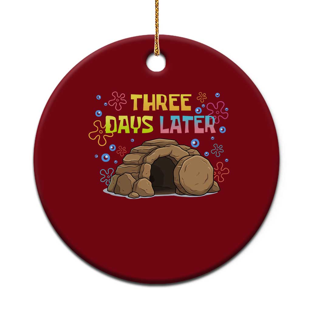 Three Days Later Christian Easter Ceramic Ornament Funny Jesus Resurrection Meme TS11 1pc Red Print Your Wear