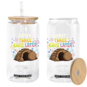 Three Days Later Christian Easter Glass Can Funny Jesus Resurrection Meme TS11 Print Your Wear