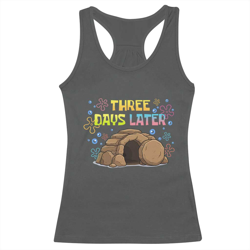 Three Days Later Christian Easter Racerback Tank Top Funny Jesus Resurrection Meme TS11 Dark Heather Print Your Wear