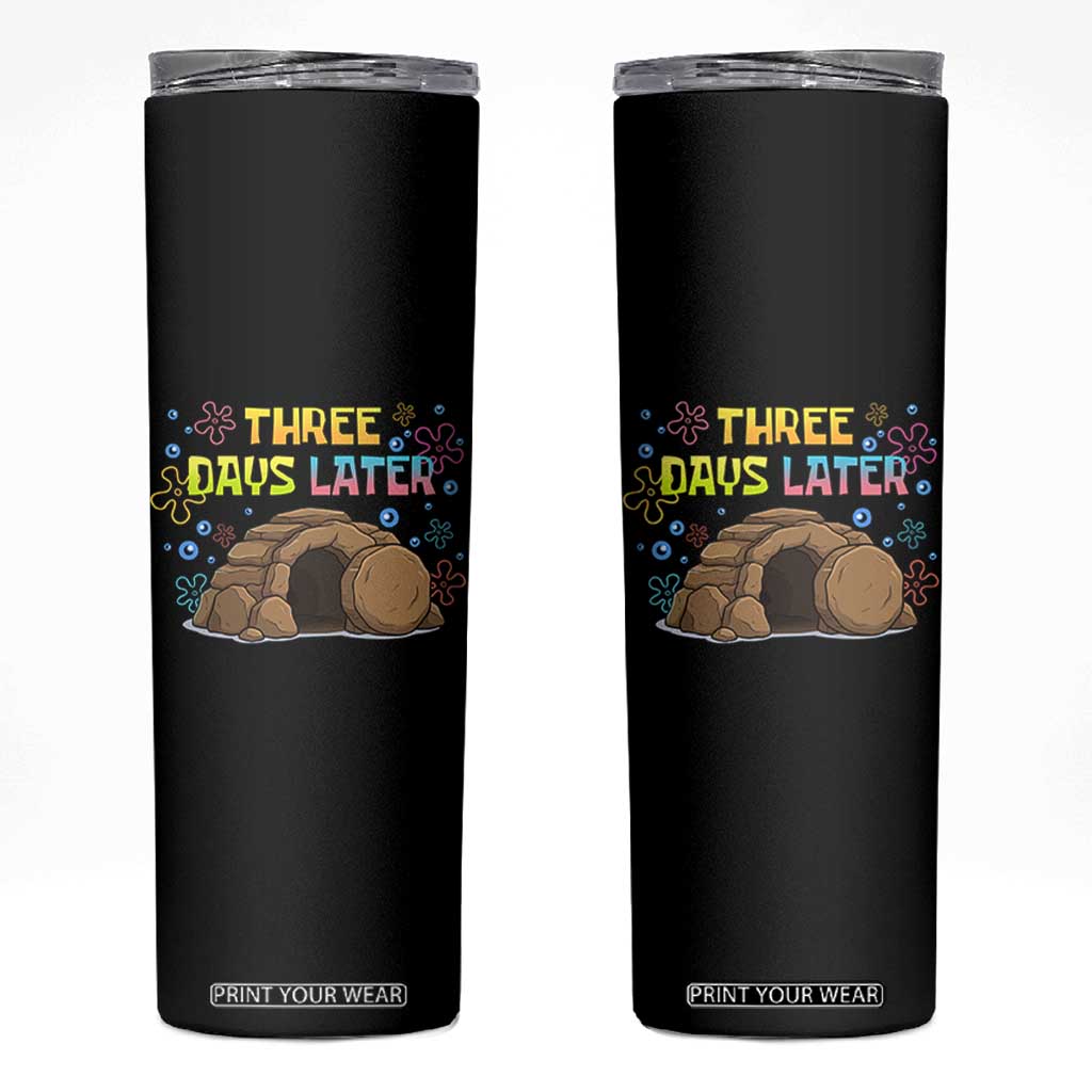Three Days Later Christian Easter Skinny Tumbler Funny Jesus Resurrection Meme TS11 Black Print Your Wear
