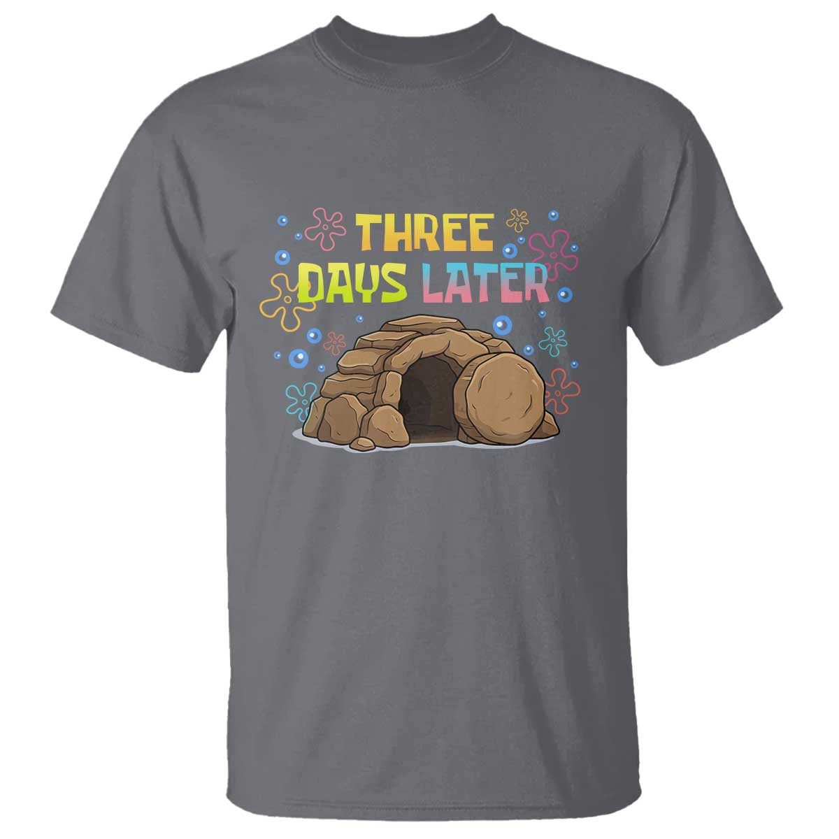 Three Days Later Christian Easter T Shirt Funny Jesus Resurrection Meme TS11 Charcoal Print Your Wear