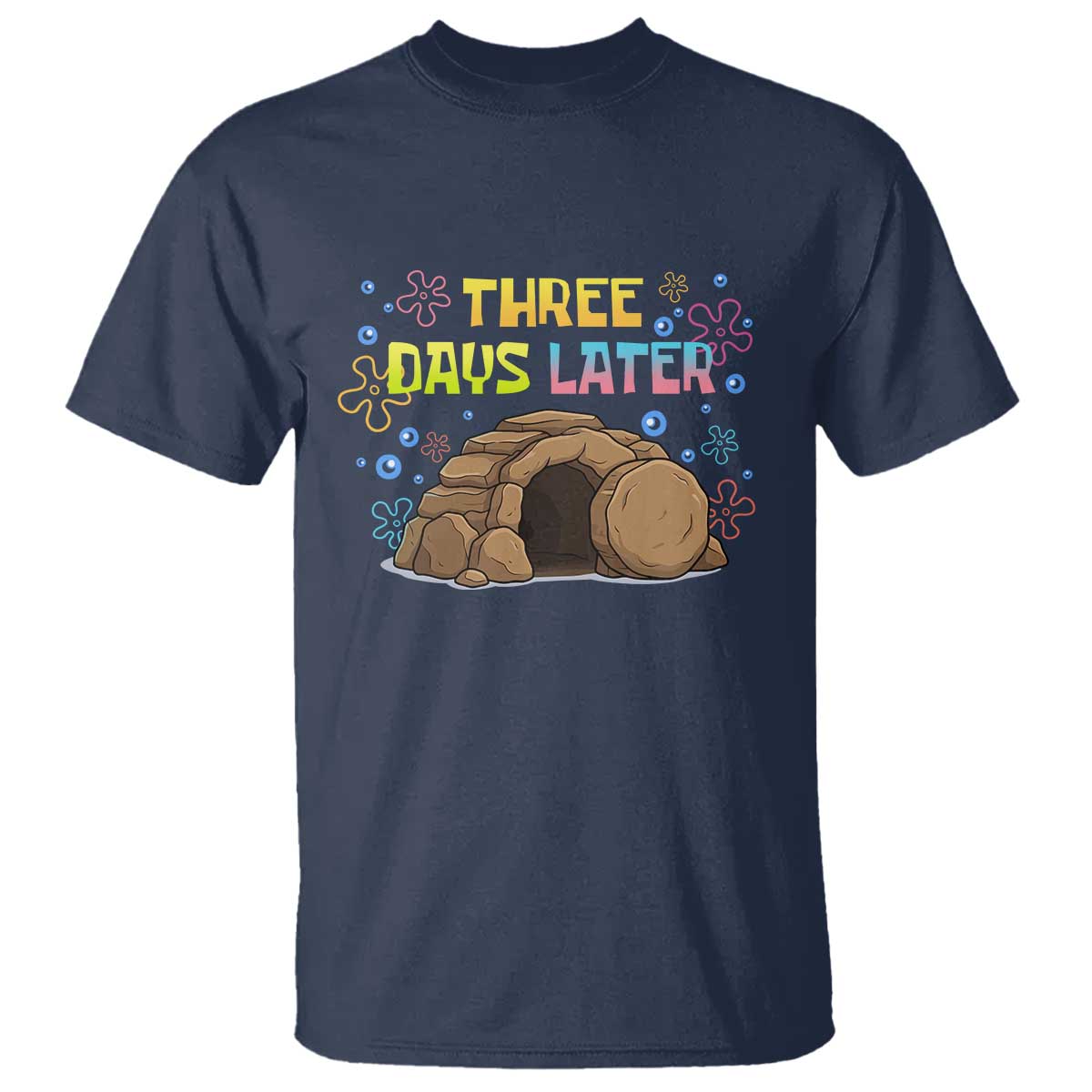 Three Days Later Christian Easter T Shirt Funny Jesus Resurrection Meme TS11 Navy Print Your Wear