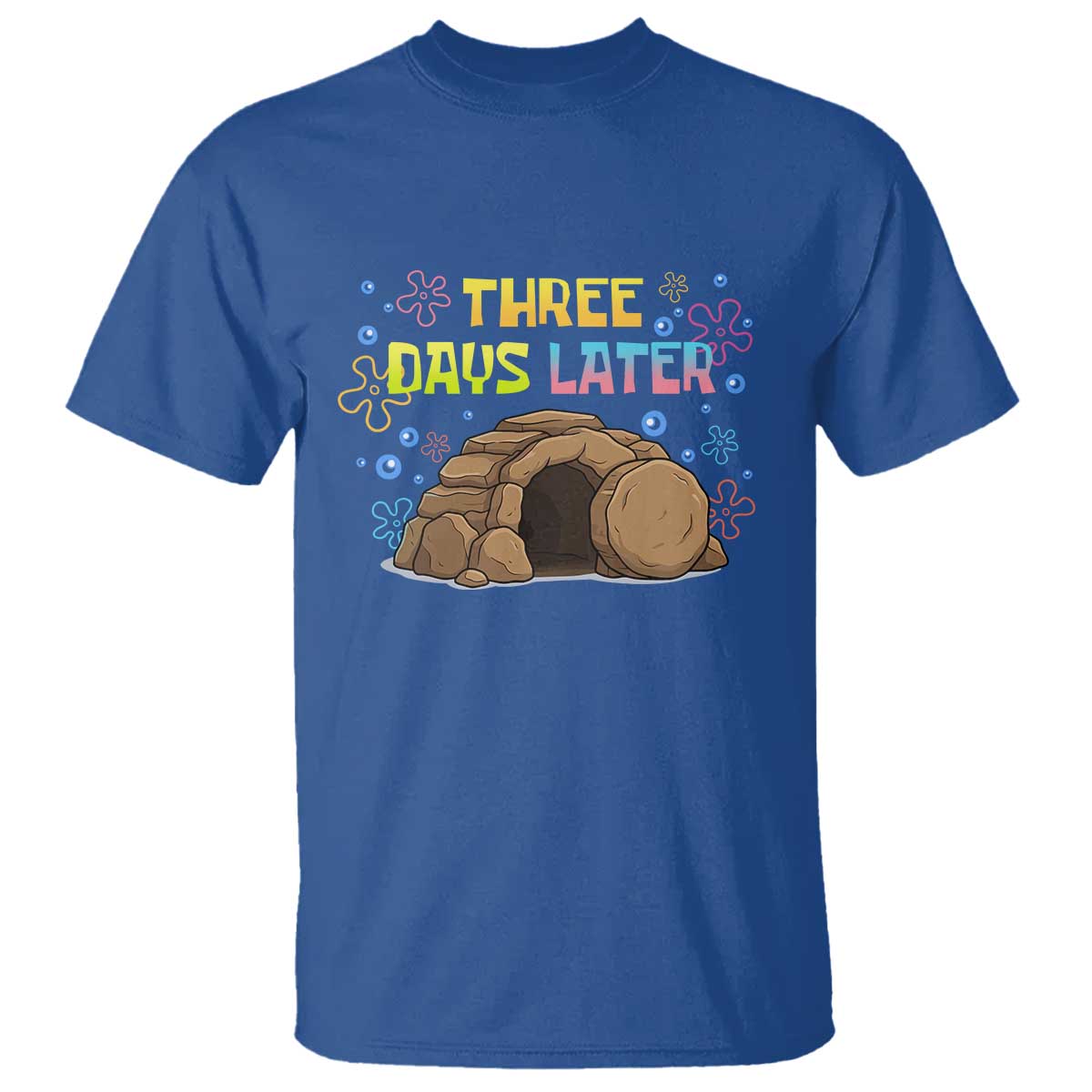 Three Days Later Christian Easter T Shirt Funny Jesus Resurrection Meme TS11 Royal Blue Print Your Wear