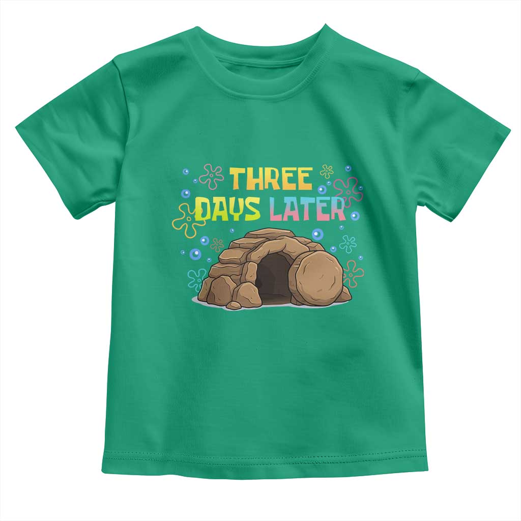 Three Days Later Christian Easter Toddler T Shirt Funny Jesus Resurrection Meme TS11 Irish Green Print Your Wear