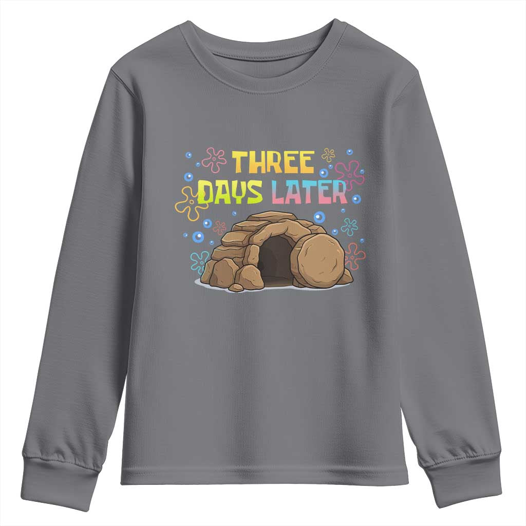 Three Days Later Christian Easter Youth Sweatshirt Funny Jesus Resurrection Meme TS11 Charcoal Print Your Wear