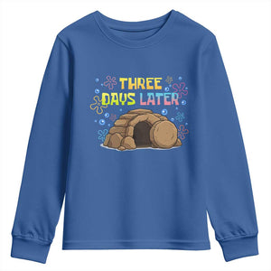 Three Days Later Christian Easter Youth Sweatshirt Funny Jesus Resurrection Meme TS11 Royal Blue Print Your Wear