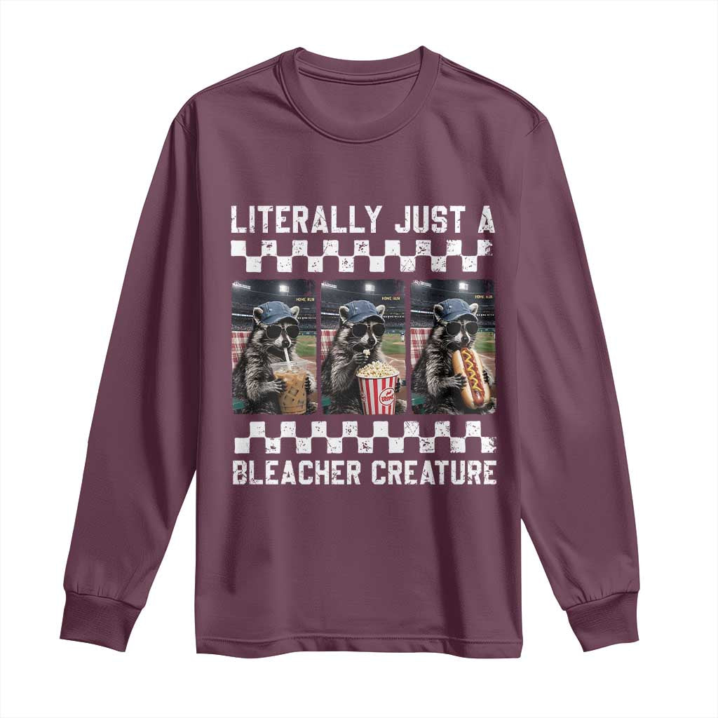 Baseball Raccoon Literally Just a Bleacher Creature Long Sleeve Shirt Funny Trash Panda At Ballfield TS11 Maroon Print Your Wear