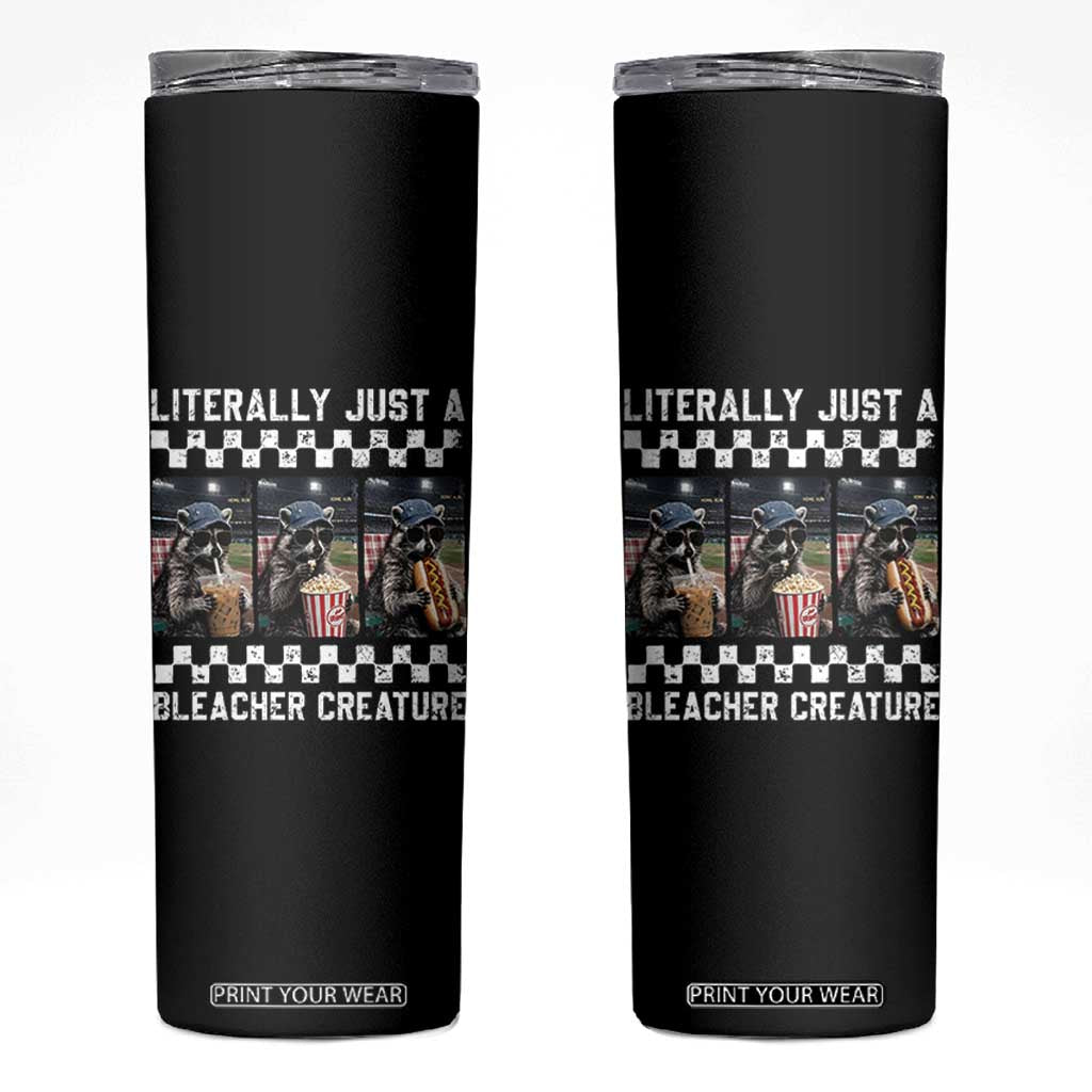 Baseball Raccoon Literally Just a Bleacher Creature Skinny Tumbler Funny Trash Panda At Ballfield TS11 Black Print Your Wear