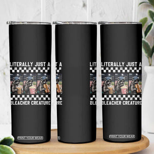 Baseball Raccoon Literally Just a Bleacher Creature Skinny Tumbler Funny Trash Panda At Ballfield TS11 Print Your Wear