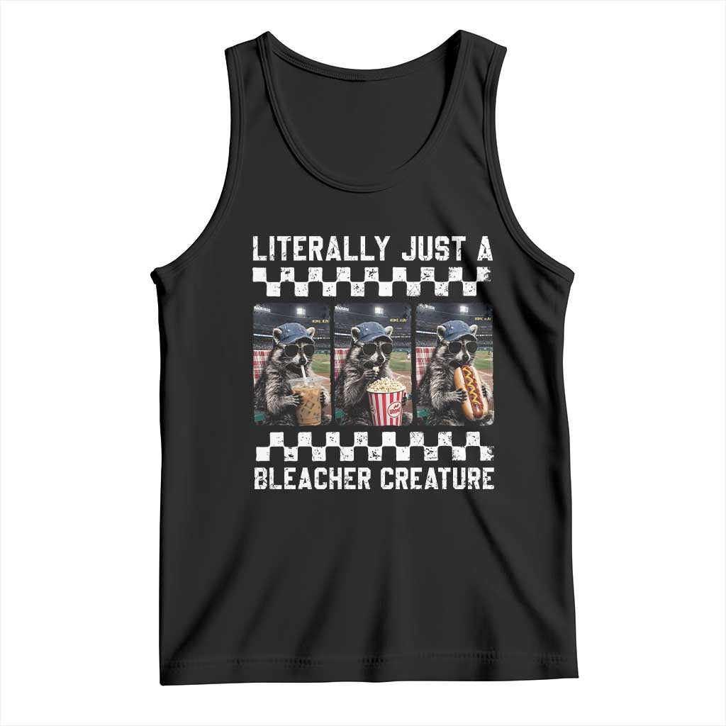 Baseball Raccoon Literally Just a Bleacher Creature Tank Top Funny Trash Panda At Ballfield TS11 Black Print Your Wear