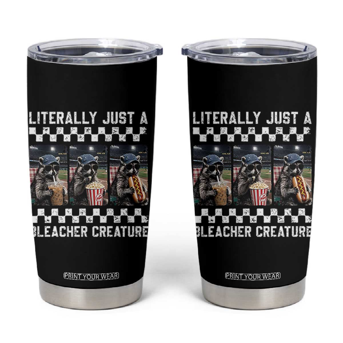 Baseball Raccoon Literally Just a Bleacher Creature Tumbler Cup Funny Trash Panda At Ballfield TS11 Black Print Your Wear