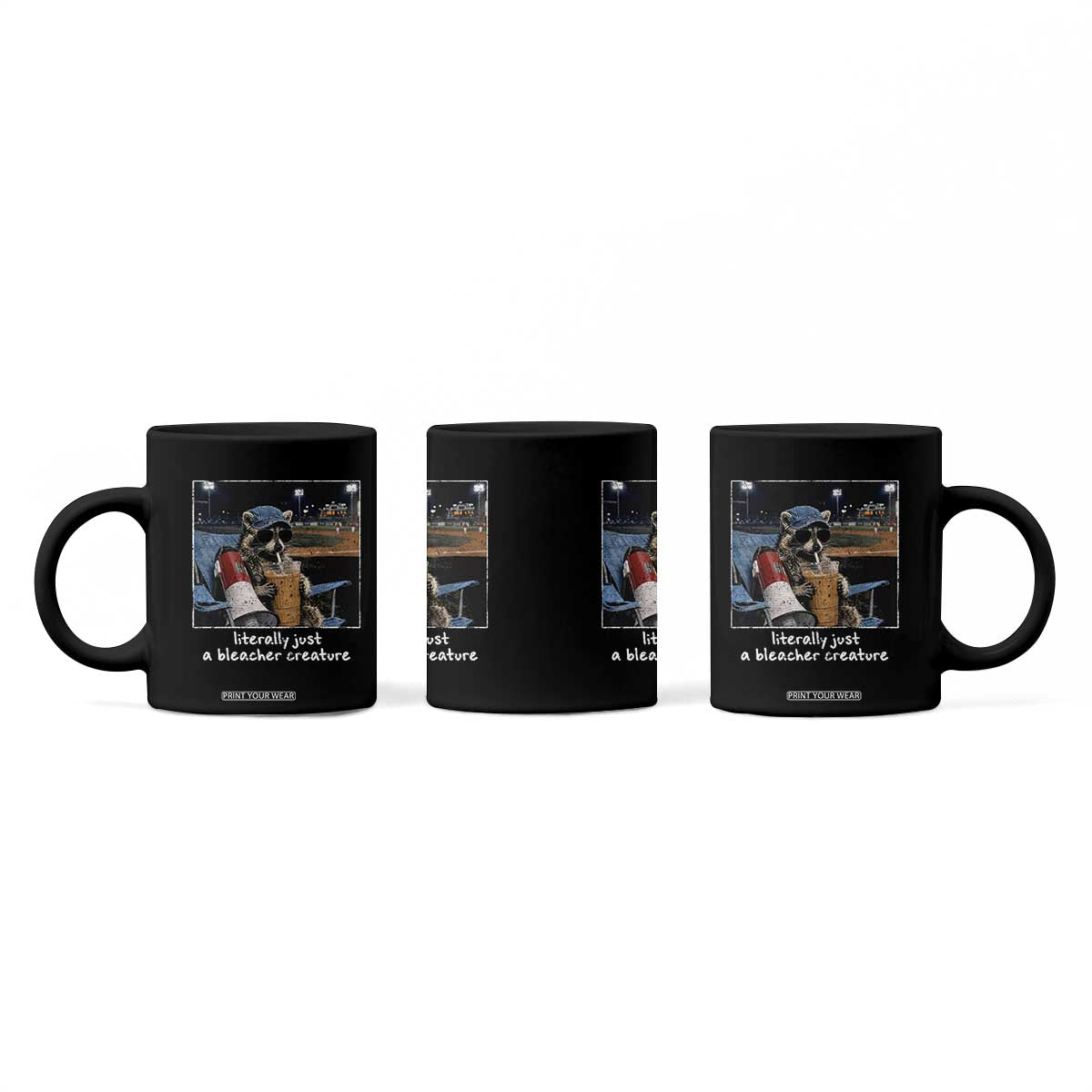 Baseball Raccoon Literally Just a Bleacher Creature Coffee Mug Funny Trash Panda Drinking Iced Coffee Ballfield TS11 Print Your Wear